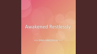 Awakened Restlessly