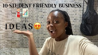 10 STUDENT FRIENDLY BUSINESS IDEAS 😍