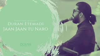 Duran Etemadi - Jaan Jaan Tu Naro