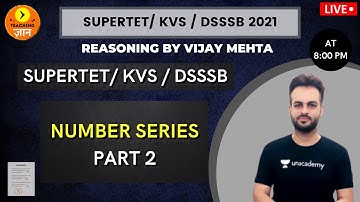 NUMBER Series | Part 2 | Target HTET,KVS, DSSSB, SUPERTET 2021 | Vijay Kumar