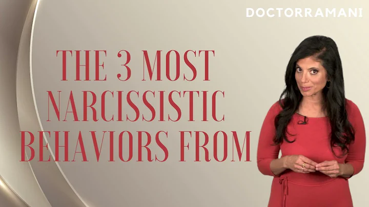 The 3 Most Narcissistic Behaviors from Dr  Ramani