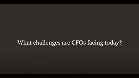 What Challenges Are CFOs Facing Today?