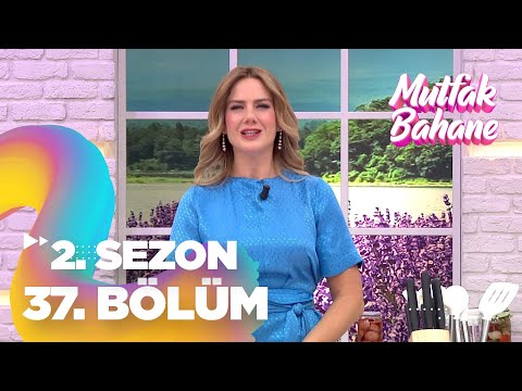 Mutfak Bahane 2. Sezon 37. Bölüm