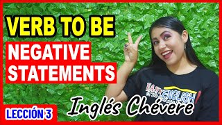 Aprende a negar el Verbo TO BE  🤔 - 😎 INGLÉS CHÉVERE 3 😎