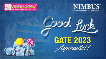 ALL THE BEST GATE-2023 Aspirants | Good Luck from Engineers Academy & Nimbus Learning Team