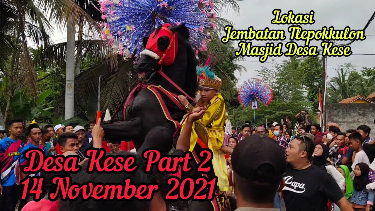 Arak - Arakan Kuda Jingkrak Desa Kese Part 2 | 14 November 2021