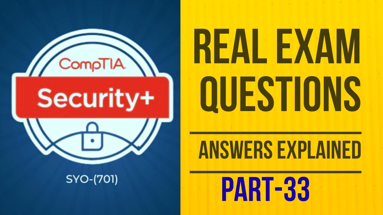 CompTIA Security+ SY0-701 Real Exam Questions-Part 33 - YouTube