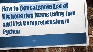 How to Concatenate List of Dictionaries Items Using Join and List Comprehension in Python