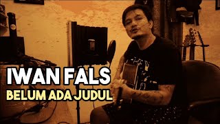 Iwan Fals - Belum Ada Judul | cover by Bonet Less