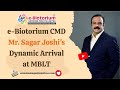 Ebiotorium cmd mr sagar joshis dynamic arrival at mblt