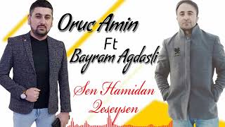 Oruc Amin Ft Bayram Agdasli - Sen Hamidan Qeşeysen 2022 Resimi