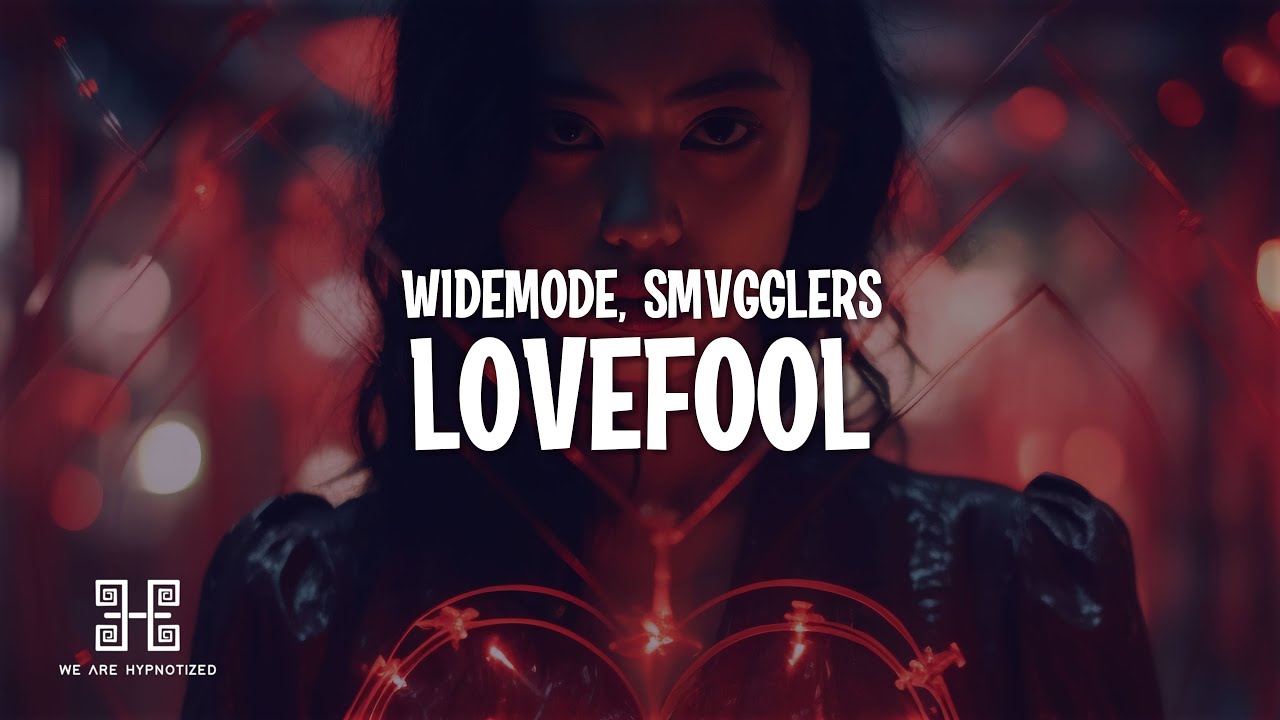 Widemode & SMVGGLERS - Lovefool