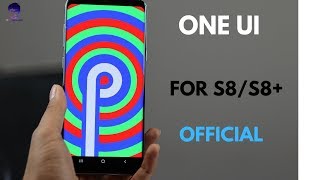 Install One UI Official Update for Samsung Galaxy S8/S8+/Note8: Android 9 Pie