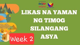 GRADE 7 AP 1st Quarter WEEK 2 LIKAS NA YAMAN NG TIMOG SILANGANG ASYA GRADE 7 AP 1st Quarter WEEK 2 LIKAS NA YAMAN NG TIMOG SILANGANG ASYA