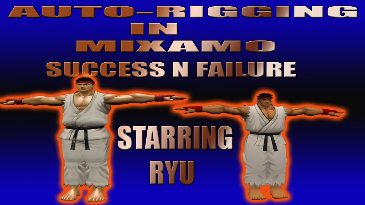 AUTO RIGGING IN MIXAMO SUCCESS N FAILURE STARRING RYU