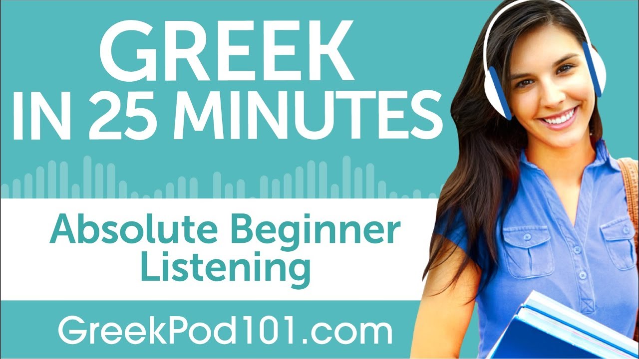 25 Minutes of Greek Listening Comprehension for Absolute Beginner