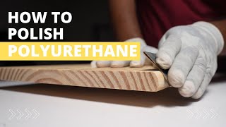How to Polish Polyurethane Perfectly: Quick Guide