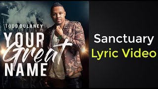 Todd Dulaney - Sanctuary (Lyric Video)