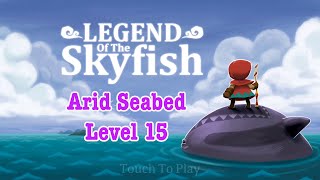 Legend of the Skyfish - Arid Seabed - Level 15 screenshot 4