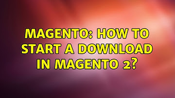 Magento: How to start a download in Magento 2? (2 Solutions!!)
