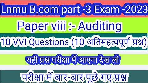 auditing vvi question 2023 exam || lnmu bcom part 3 auditing guess question 2023 || auditing part 3