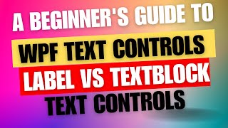 Label vs TextBlock: A Beginner's Guide to WPF Text Controls