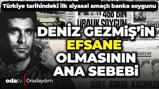 Türkiye'nin ilk siyasal amaçlı banka soygunu | Deniz Gezmiş'in efsane olmasının nedeni