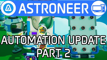 Astroneer Automation Part 2 Update - First Look & Impressions