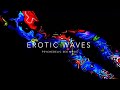 Erotic waves  psychedelic sex music  sex acid trip  powerful sex