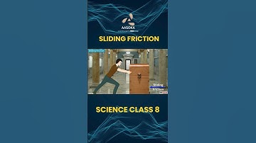 What is Sliding Friction? | Friction | Physics | Class 8 | CBSE | NCERT | AASOKA