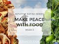Intuitive Eating | MAKE PEACE WITH FOOD | Week 3 with Dani Spies