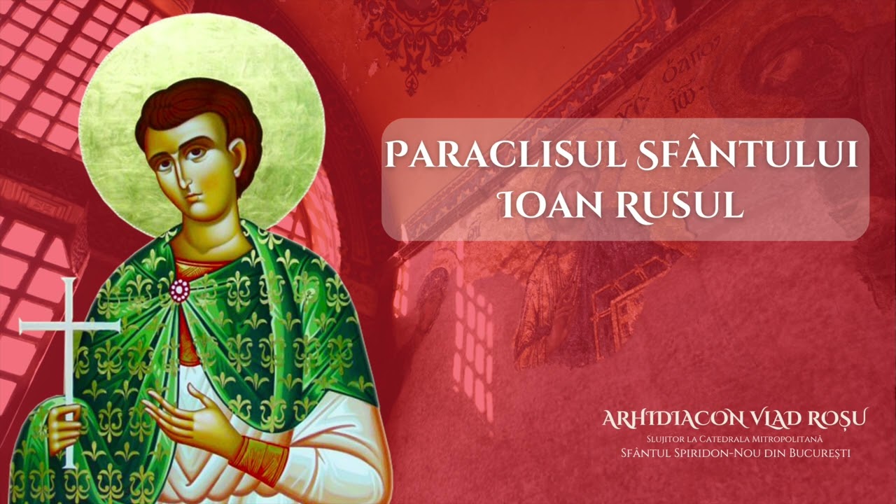 PARACLISUL Sf. Ioan Rusul - Vlad Roșu
