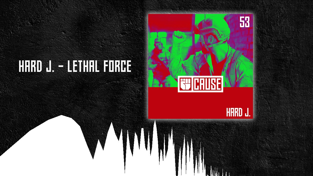 Hard J - Lethal Force - Cause Records 53