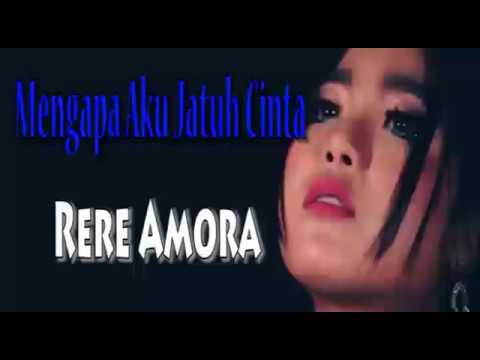Lirik Lagu Terbaru || Mengapa Aku Jatuh Cinta - Rere Amora