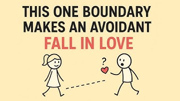 This One Boundary Makes an Avoidant Fall in Love ｜ Dismissive Avoidant