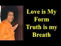 Love Is My Form Devotional Song Sathya Sai Songs English Song Peaceful Solo Vocal