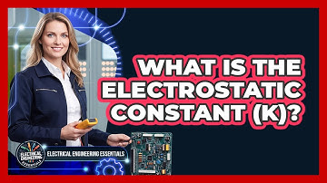 What Is The Electrostatic Constant (k)?