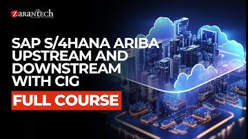 SAP S/4HANA Ariba Upstream and Downstream with CIG Full Course | ZaranTech