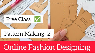 Pattern Making Class -2  Online Fashion Designing Course At Home