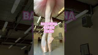 BALLERINA BARBIE TREND #ballerina#ballet#trend#barbie#ballerinabarbie#dancer#pointeshoes