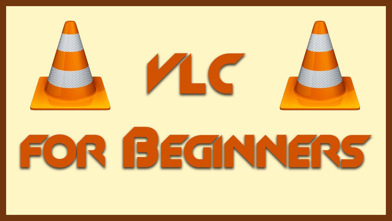 Download TUTORIAL: Introduction to VLC Player for PC