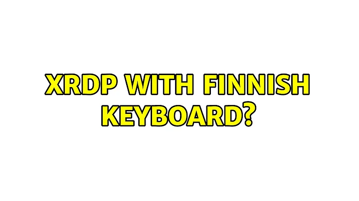 Ubuntu: XRDP with Finnish keyboard?