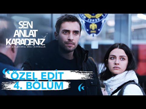 Özel Edit 4. Bölüm | Sen Anlat Karadeniz