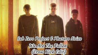 Sub Zero Project x Phuture Noize - We Are The Fallen (Crow Kick Edit)