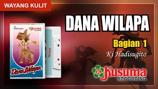 DANAWILAPA KUSUMA RECORDING AUDIO MASTER WAYANG KULIT KI HADISUGITO (BAG. 1)
