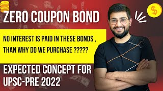 Zero Coupon Bonds || Economy Key Concept Series || UPSC-PRE 2022 || TUSHANT YADAV #upsc #ias