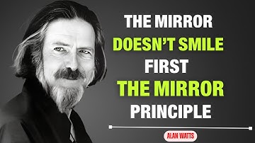 🔥 The Mirror Doesn’t Smile First | The Mirror Principle | ALAN WATTS 🔥