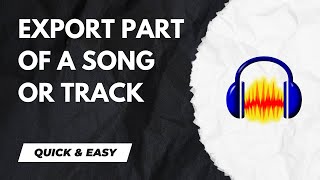 Audacity Tutorial - How To Export Part of a Song Or Track - 2024