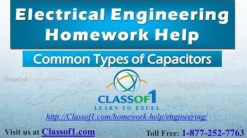 Common Types of Capacitors : Electrical Engineering Homework Help by Classof1.com