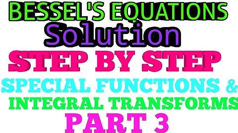 Bessels equations {Proof}Special functions and integral transforms